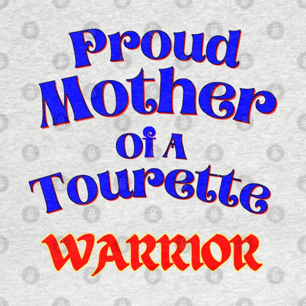 Tourette Warrior Proud Mother by chiinta